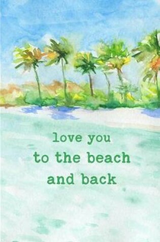 Cover of Love You to the Beach and Back