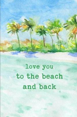 Book cover for Love You to the Beach and Back