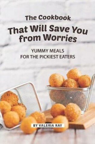 Cover of The Cookbook That Will Save You from Worries