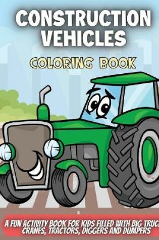 Cover of Construction Vehicles Coloring Book