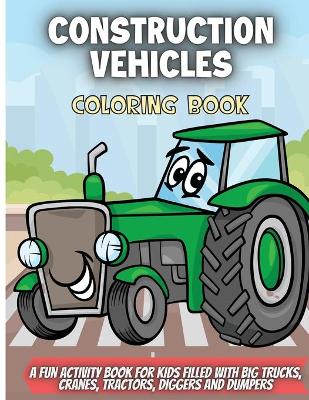 Book cover for Construction Vehicles Coloring Book