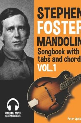 Cover of Stephen Foster - Mandolin Songbook for Beginners with Tabs and Chords Vol. 1