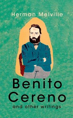 Book cover for Benito Cereno And Other Writings