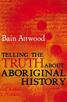 Book cover for Telling the Truth About Aboriginal History