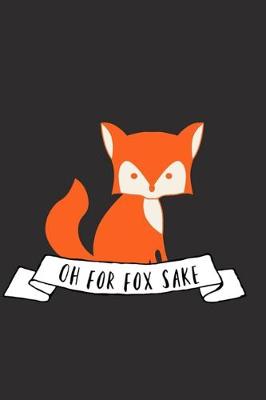 Book cover for Oh for Fox Sake