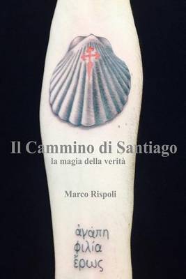 Book cover for Il Cammino di Santiago la magia della verita