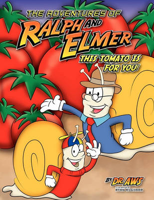 Book cover for The Adventures of Ralph and Elmer This Tomato Is For You