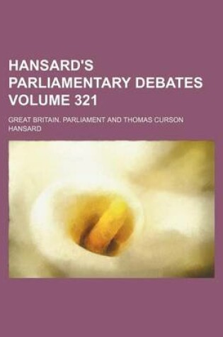 Cover of Hansard's Parliamentary Debates Volume 321