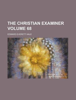 Book cover for The Christian Examiner Volume 68