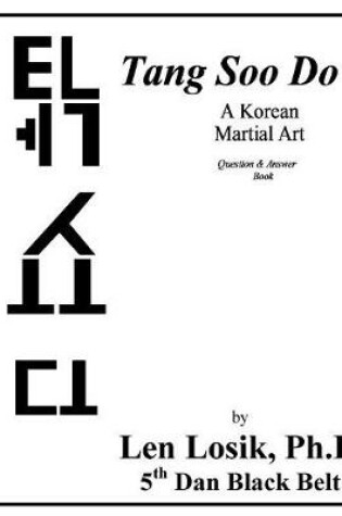 Cover of Tang Soo Do A Korean Martial Art Question & Answer Book