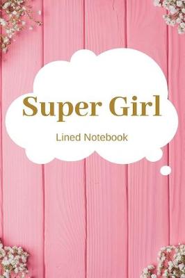 Book cover for Super Girl Lined Notebook