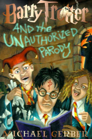 Cover of Barry Trotter and the Unauthorized Parody