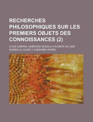 Book cover for Recherches Philosophiques Sur Les Premiers Objets Des Connoissances (2)