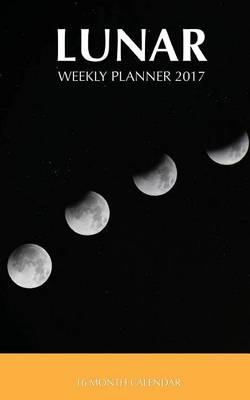 Book cover for Lunar Weekly Planner 2017