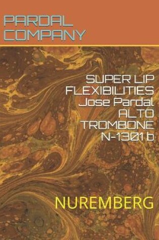 Cover of SUPER LIP FLEXIBILITIES Jose Pardal ALTO TROMBONE N-1301 b
