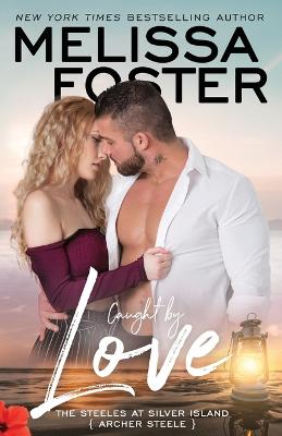 Caught by Love by Melissa Foster