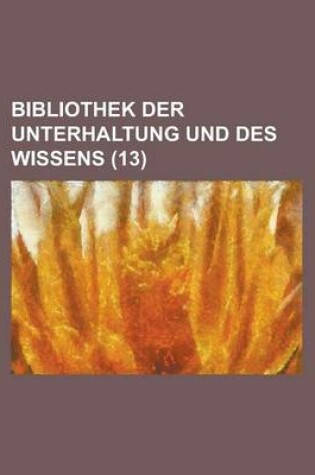 Cover of Bibliothek Der Unterhaltung Und Des Wissens (13 )