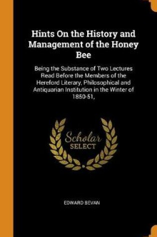 Cover of Hints on the History and Management of the Honey Bee