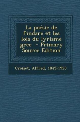 Cover of Poesie de Pindare Et Les Lois Du Lyrisme Grec