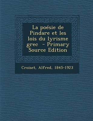 Book cover for Poesie de Pindare Et Les Lois Du Lyrisme Grec