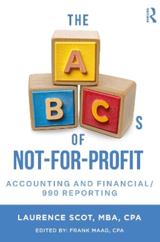 Cover of The ABCs of Not-For-Profit Accounting and Financial/990 Reporting