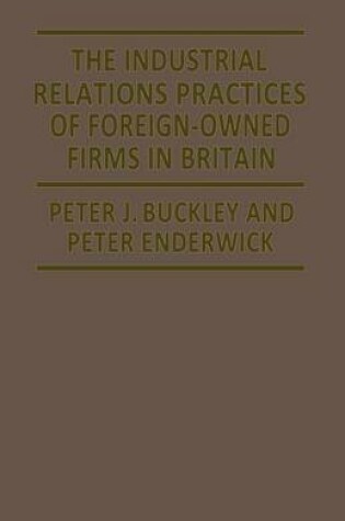 Cover of The Industrial Relations Practices of Foreign-owned Firms in Britain