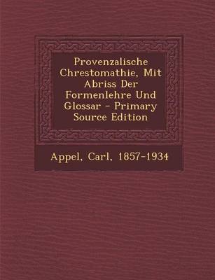 Book cover for Provenzalische Chrestomathie, Mit Abriss Der Formenlehre Und Glossar