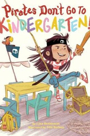 Cover of Pirates Don't Go to Kindergarten!