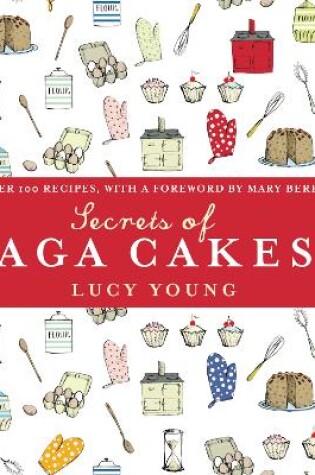 Cover of The Secrets of Aga Cakes