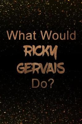 Book cover for What Would Ricky Gervais Do?