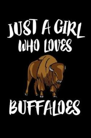 Cover of Just A Girl Who Loves Buffaloes