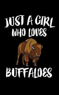 Book cover for Just A Girl Who Loves Buffaloes