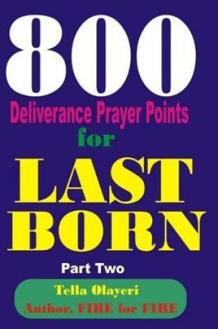 Cover of 800 Deliverance Prayer Points for Last Born