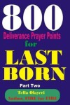 Book cover for 800 Deliverance Prayer Points for Last Born