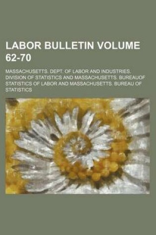 Cover of Labor Bulletin Volume 62-70