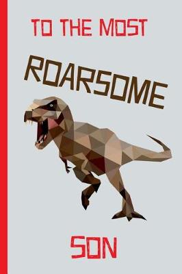 Book cover for To the Most Roarsome Son