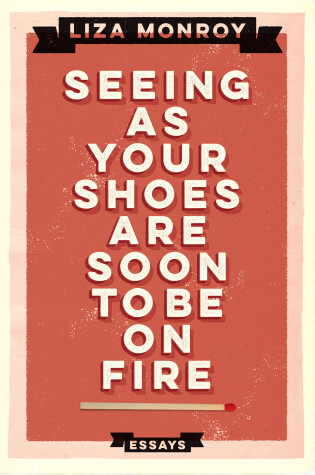 Cover of Seeing As Your Shoes Are Soon to be on Fire