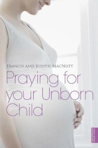 Cover of Praying for your Unborn Child