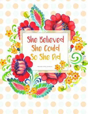 Cover of She Believed She Could So She Did - Square Grid Journal