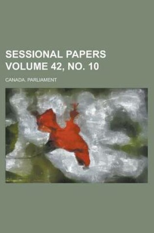 Cover of Sessional Papers Volume 42, No. 10
