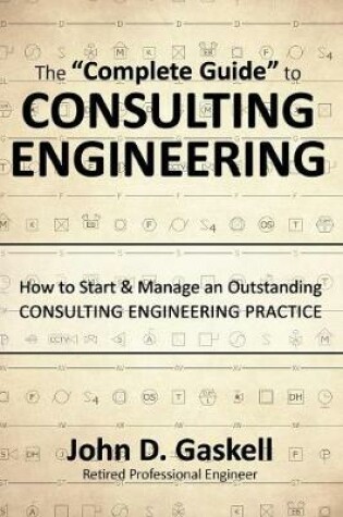 Cover of The "Complete" Guide to CONSULTING ENGINEERING