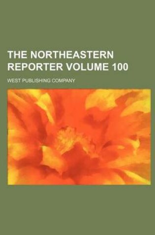 Cover of The Northeastern Reporter Volume 100