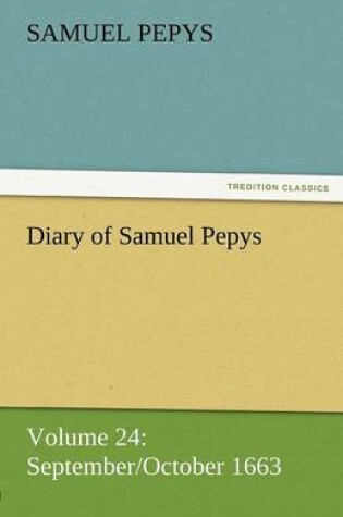 Cover of Diary of Samuel Pepys - Volume 24