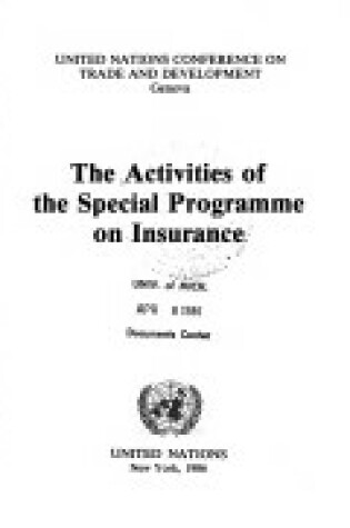 Cover of The Activities of UNCTAD's Special Programme on Insurance E.85.II.D.23