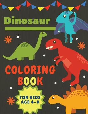 Book cover for Dinosaur Coloring Book for Kids Age 4-8