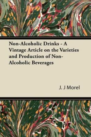 Cover of Non-Alcoholic Drinks - A Vintage Article on the Varieties and Production of Non-Alcoholic Beverages