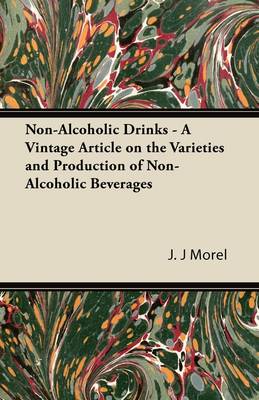 Book cover for Non-Alcoholic Drinks - A Vintage Article on the Varieties and Production of Non-Alcoholic Beverages