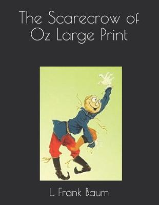 Book cover for The Scarecrow of Oz Large Print