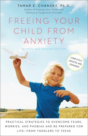 Book cover for Freeing Your Child from Anxiety, Revised and Updated Edition