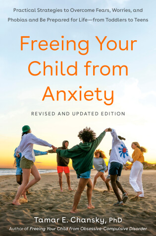 Cover of Freeing Your Child from Anxiety, Revised and Updated Edition